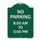Signmission No Parking 8-00 Am to 5-00 Pm, Green & White Aluminum Architectural Sign, 18" x 24", GW-1824-23600 A-DES-GW-1824-23600 - alternate 1